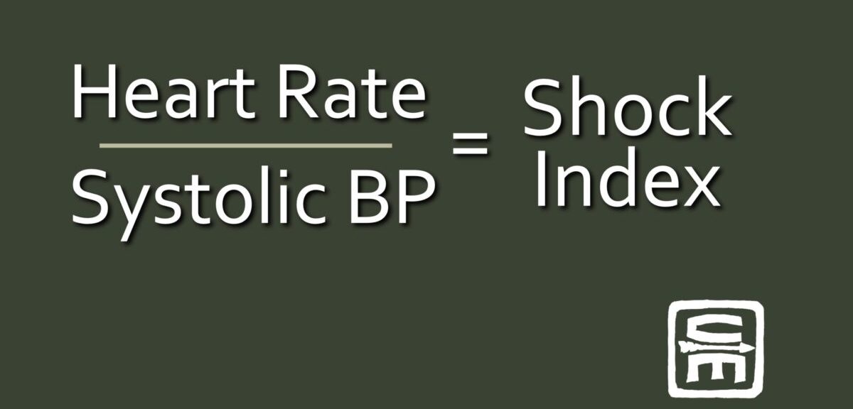 Heart rate divided by Systolic BP = Shock index